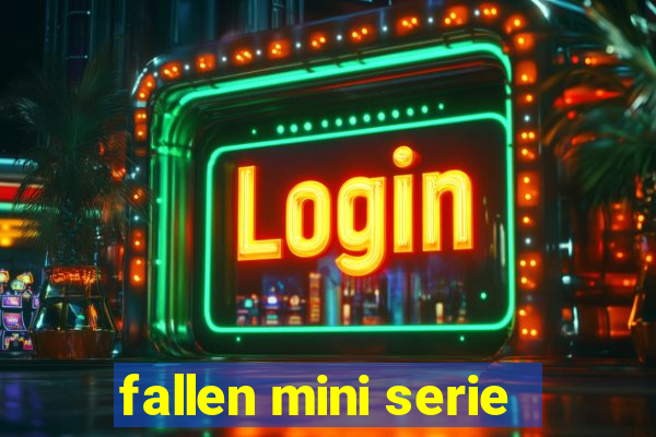 fallen mini serie